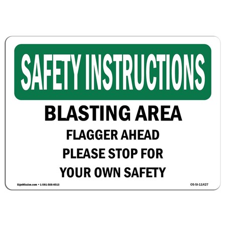 Signmission OSHA INSTRUCTIONS, 12" Height, Alum, 18" x 12", Landscape, Blasting Area Flagger Ahead Please Stop OS-SI-A-1218-L-11427